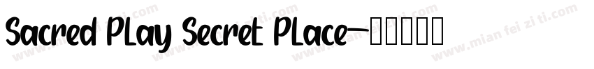 Sacred Play Secret Place字体转换